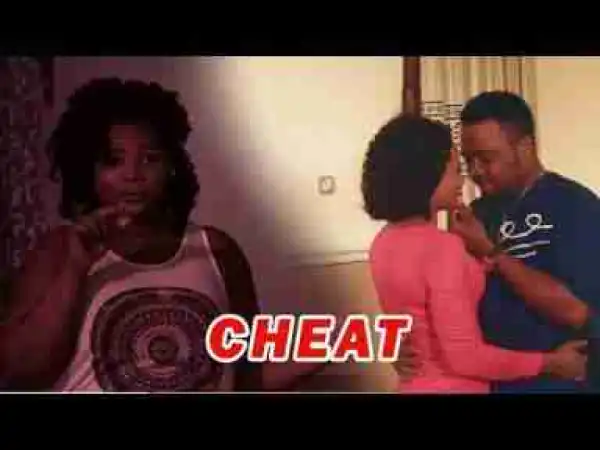 Video: Lates Nollywood Movies ::: CHEAT
